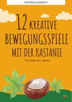 Vorschau - Spiele - 12 kreative Bewegungsspiele mit der Kastanie - Deckblatt