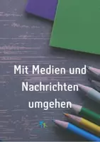 Vorschau - Stundenentwürfe - Mit Medien und Nachrichten umgehen Text Aufgaben Lösung - Deckblatt