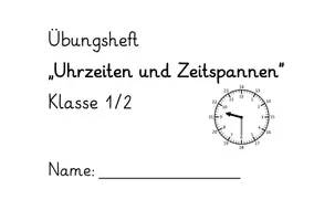 Vorschau - Arbeitsblätter - Übungsheft: Uhrzeiten und Zeitspannen in Klasse 1 und 2 (47 AB DIN A5) - Seite 1