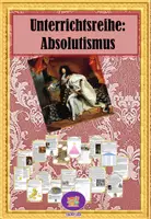 Vorschau - Unterrichtsreihen - Unterrichtsreihe Absolutismus - Deckblatt