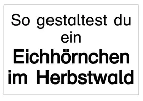 Vorschau - Mal- und Bastelvorlagen - Kunstidee Eichhörnchen Herbst - Seite 1