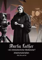 Vorschau - Arbeitsblätter - Luther - ein Medienstar? ABs, HA, EH, Arbeitsübersicht - Deckblatt