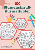 Vorschau - Mal- und Bastelvorlagen - 100 Blumenstrauß-Ausmalbilder für Kinder - Deckblatt
