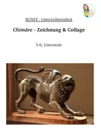 Vorschau - Unterrichtsreihen - Kunst, Chimären, Klasse 5-6 (Unterstufe), Zeichnung und Collage - Deckblatt