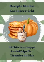 Vorschau - Arbeitsblätter - Rezepte für den Kochunterricht: Kürbiscremesuppe - Kartoffelpuffer - Tiramisu - Deckblatt