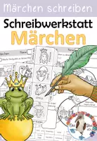 Vorschau - Unterrichtsreihen - Märchen schreiben - Schreibwerkstatt mit vielen Übungen - Deckblatt