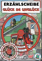 Vorschau - Bildkarten - Erzählscheibe "Glück im Unglück" Die Feuerwehr - Achtung, Notfall! DaZ / DaF / Deutsch - Deckblatt