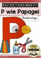 Vorschau - Mal- und Bastelvorlagen - Buchstabentier P wie Papagei – Buchstabenheft Grundschule (Klasse 1) | Buchstabeneinführung, Bastelvorlage & Anfangsunterricht - Deckblatt