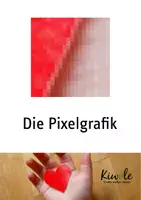 Vorschau - Arbeitsblätter - Materialpaket "Pixelgrafiken und Kompressionsverfahren" - Deckblatt