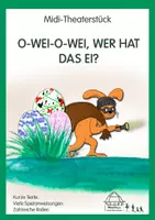 Vorschau - Text - Midi-Theaterstück: O-WEI-O-WEI, WER HAT DAS EI? - Deckblatt
