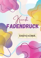 Vorschau - Stundenentwürfe - Projekt Kunst: Fadendruck - Prinzip des Zufalls - Deckblatt