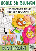 Vorschau - Mal- und Bastelvorlagen - Basteln Frühling: Lustige coole Blumen / Bastelvorlage / Frühling Kunstprojekt - Deckblatt