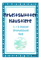 Vorschau - Arbeitsblätter - Arbeitsblätter Haustiere 1. + 2. Klasse GS - Deckblatt