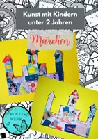 Vorschau - Mal- und Bastelvorlagen - Kunst mit Kleinkindern unter 2 Jahren: Märchen - Seite 1