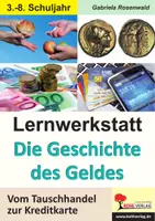 Vorschau - Arbeitsblätter - Lernwerkstatt Die Geschichte des Geldes | Tauschhandel, Münzen, Papiergeld, Inflation, Euro, Kreditkarte, Währung | Geschichte Sachunterricht Wirtschaft Klasse 3-8 Lösungen - Deckblatt