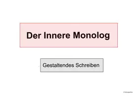Vorschau - Präsentationen/Tafelbilder - Der innere Monolog - gestaltendes Schreiben - Seite 1