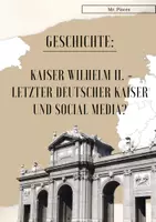 Vorschau - Arbeitsblätter - Der letzte Deutsche Kaiser - Wilhelm II und Social Media - Deckblatt