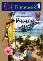 Vorschau - Arbeitsblätter - Musik: Arbeitsblätter zur Filmmusik von Vaiana - Deckblatt