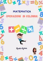 anteprima - Esercizi - QUADERNO DI MATEMATICA - OPERAZIONI IN COLONNA - Pagina di copertina