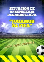 Vista previa - Unidades / Secuencias / Situaciones de Aprendizaje - SITUACIÓN DE APRENDIZAJE - ED. FÍSICA - JUGAMOS AL FIFA - Portada