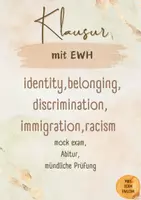 Vorschau - Test - Klausurvorschlag identity, belonging, discrimination, immigration, mock exam, mündliche Prüfung, Abitur - Deckblatt