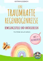 Vorschau - Unterrichtsreihen - Regenbogen Träume: Fantasiereisen und Bewegungsspiele - Deckblatt