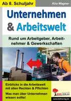 Vorschau - Arbeitsblätter - Unternehmen und Arbeitswelt | Rechtsformen, Arbeitsrecht, Tarifverträge, Lohn | Wirtschaft Klasse 8-13 mit Lösungen - Deckblatt
