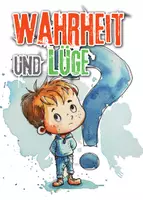 Vorschau - Arbeitsblätter - Ethik in der Grundschule: Wahrheit und Lüge - Seite 1