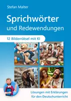 Vorschau - Präsentationen/Tafelbilder - Sprichwörter und Redewendungen: Bilderrätsel mit KI - Deckblatt