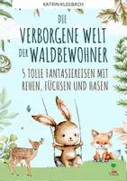 Vorschau - Unterrichtsreihen - Fantasiereisen: Die verborgene Welt der Waldbewohner - Deckblatt