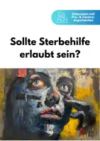 Vorschau - Arbeitsblätter - Unterrichtseinheit: Sollte Sterbehilfe erlaubt sein? - Ethisch vertretbar? | Pro & Contra-Diskussion - Deckblatt