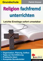 Vorschau - Stundenentwürfe - Religion fachfremd unterrichten Grundschule | Bibel, Jesus, Mose, Gebete, Zehn Gebote, Judentum, Islam, Weltreligionen, Gottesdienst | Religion Klasse 1-4 Lösungen - Deckblatt