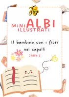 anteprima - Altro tipo di materiale - miniALBI illustrati - Il bambino con i fiori nei capelli - Pagina di copertina
