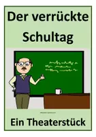 Vorschau - Anderer Materialtyp - Sketch Theaterstück "Der verrückte Schultag" - Deckblatt