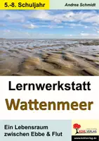 Vorschau - Arbeitsblätter - Lernwerkstatt Wattenmeer | Ein Lebensraum zwischen Ebbe und Flut | UNESCO-Weltnaturerbe | Biologie/Erdkunde Klasse 5-8 mit Lösungen - Deckblatt