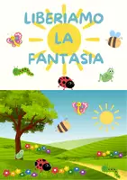 anteprima - Programmi scolastici / Materiali per docenti - Liberiamo la fantasia - Pagina di copertina