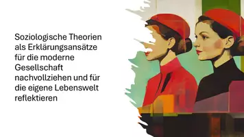 Vorschau - Präsentationen/Tafelbilder - Soziologische Theorien als Erklärungsansätze für die moderne Gesellschaft reflektieren - Deckblatt