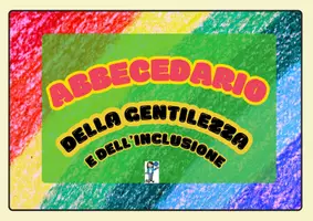 anteprima - Materiale di supporto/inclusione - ABBECEDARIO DELLA GENTILEZZA E DELL'INCLUSIONE - Pagina di copertina