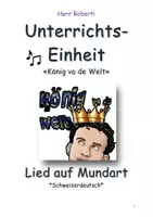 Vorschau - Arbeitsblätter - Musiklektion Lied "König vo de Welt" Herr Roberti (CH) - Deckblatt