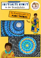 Vorschau - Arbeitsblätter - Abstrakte Kunst in der Grundschule, Kunstprojekt zu Alma Thomas - Deckblatt
