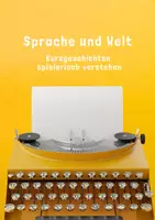 Vorschau - Unterrichtsreihen - 1. Kurzprosa Sprache und Welt - Kurzgeschichten spielerisch verstehen - Deckblatt