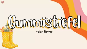 Vorschau - Präsentationen/Tafelbilder - Gummistiefel voller Blätter - Seite 1