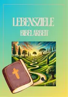 Vorschau - Stundenentwürfe - Religion:Lebensziele - Bibelarbeit - Deckblatt