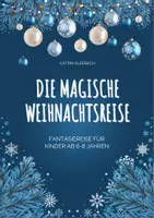 Vorschau - Text - Die magische Weihnachtsreise: Fantasiereise für Kinder - Deckblatt