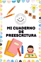 Vista previa - Hojas de trabajo - MI LIBRO DE PREESCRITURA: Cuaderno Completo para Niños de 3 a 5 Años - Portada