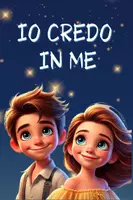 anteprima - Altro tipo di materiale - Io credo in me: un libro di storie per bambini - Pagina di copertina