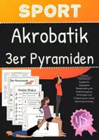 Vorschau - Unterrichtsreihen - Sport: Akrobatik 3er Pyramiden im Sportunterricht - Deckblatt