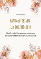 Vorschau - Text - Ruhe und Kraft tanken: Fantasiereisen für Jugendliche - Deckblatt