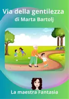 anteprima - Piani di lezione - Attività ispirate a "Via della gentilezza" di M. Bartolj - Pagina di copertina