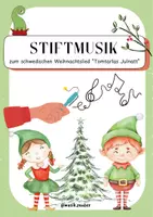 Vorschau - Arbeitsblätter - Weihnachtliche Stiftmusik - Tomtarlas Julnatt (schwedisch) - Seite 1